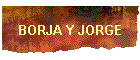 BORJA Y JORGE