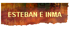 ESTEBAN E INMA