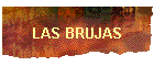 LAS BRUJAS