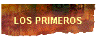 LOS PRIMEROS