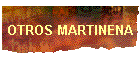 OTROS MARTINENA