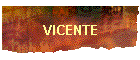 VICENTE